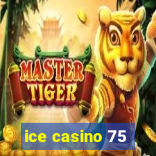 ice casino 75